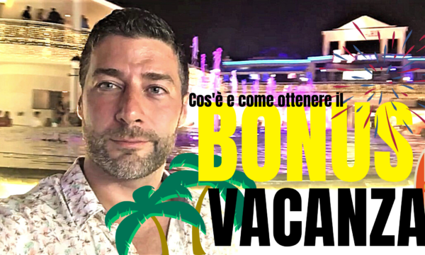 Bonus Vacanza: Ecco come funziona e come usufruirne.